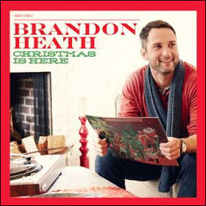 Christmas Is Here by Brandon Heath | CD Reviews And Information | NewReleaseToday
