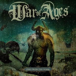 Fire From The Tomb by War Of Ages  | CD Reviews And Information | NewReleaseToday