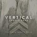 The Rock Won't Move by Vertical Worship  | CD Reviews And Information | NewReleaseToday