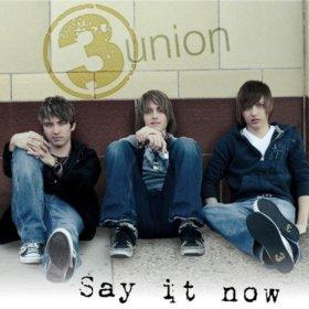 Say It Now by 3union | CD Reviews And Information | NewReleaseToday