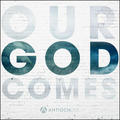 Our God Comes by Antioch Music  | CD Reviews And Information | NewReleaseToday