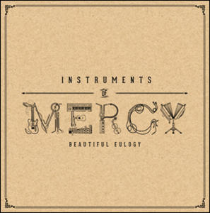 Instruments of Mercy by Beautiful Eulogy  | CD Reviews And Information | NewReleaseToday