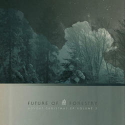 Advent Christmas EP: Volume 3 by Future Of Forestry  | CD Reviews And Information | NewReleaseToday