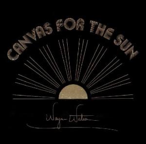 Canvas For The Sun by Wayne Watson | CD Reviews And Information | NewReleaseToday