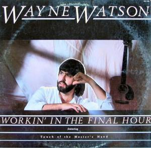 Workin' In The Final Hour by Wayne Watson | CD Reviews And Information | NewReleaseToday