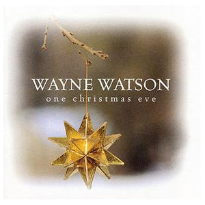 One Christmas Eve by Wayne Watson | CD Reviews And Information | NewReleaseToday