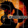 All Together Seperate by All Together Separate  | CD Reviews And Information | NewReleaseToday