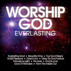 Worship God: Everlasting by Various Artists - Worship  | CD Reviews And Information | NewReleaseToday