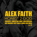 Honest 2 God by Alex Faith | CD Reviews And Information | NewReleaseToday
