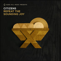 Repeat the Sounding Joy EP by Citizens  | CD Reviews And Information | NewReleaseToday