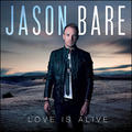 Love is Alive by Jason Bare | CD Reviews And Information | NewReleaseToday