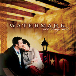 All Things New by Watermark  | CD Reviews And Information | NewReleaseToday