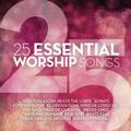 25 Essential Worship Songs by Various Artists - Worship  | CD Reviews And Information | NewReleaseToday
