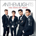 You Have My Heart by Anthem Lights  | CD Reviews And Information | NewReleaseToday