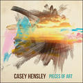 Pieces of Art by Casey Hensley | CD Reviews And Information | NewReleaseToday
