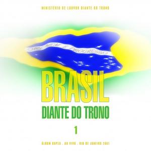 Brasil Diante do Trono 1 by Diante do Trono  | CD Reviews And Information | NewReleaseToday