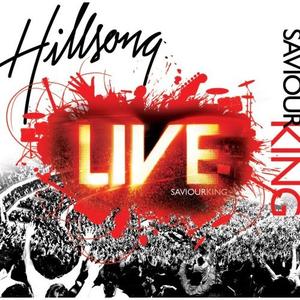 Saviour King LIVE by Hillsong Worship | CD Reviews And Information | NewReleaseToday