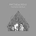 The Home We Built (Deluxe Edition) by Matthew Mole | CD Reviews And Information | NewReleaseToday