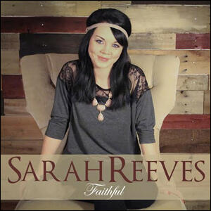 Faithful (Single) by Sarah Reeves | CD Reviews And Information | NewReleaseToday