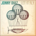 Let It Fly by Jonny Diaz | CD Reviews And Information | NewReleaseToday
