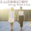 Every Tomorrow - Single by Kaleidoscope  | CD Reviews And Information | NewReleaseToday