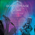 Gospel Praise Duets: Many Voices, One Message by Various Artists  | CD Reviews And Information | NewReleaseToday