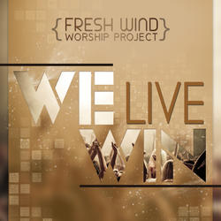We Win: Live by Fresh Wind Worship  | CD Reviews And Information | NewReleaseToday