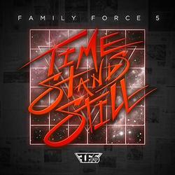 Time Stands Still by FF5 (formerly Family Force 5)  | CD Reviews And Information | NewReleaseToday