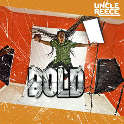 Bold by Uncle Reece  | CD Reviews And Information | NewReleaseToday