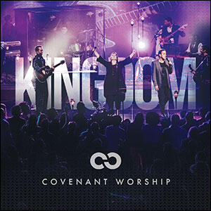 Kingdom by Covenant Worship  | CD Reviews And Information | NewReleaseToday