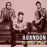 It Was Love - Single by Abandon  | CD Reviews And Information | NewReleaseToday