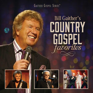 Bill Gaither's Country Gospel Favorites by Bill and Gloria Gaither | CD Reviews And Information | NewReleaseToday