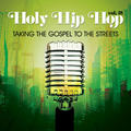 Holy Hip Hop, Vol. 18 by Various Artists  | CD Reviews And Information | NewReleaseToday