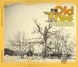 The Old Tree Album by Caleb Swick | CD Reviews And Information | NewReleaseToday