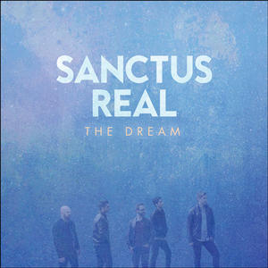 The Dream by Sanctus Real  | CD Reviews And Information | NewReleaseToday