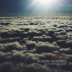 Sunday Morning: Live in Winston Salem by Jason Upton | CD Reviews And Information | NewReleaseToday