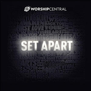 Set Apart by Worship Central  | CD Reviews And Information | NewReleaseToday