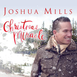 Christmas Miracle by Joshua Mills | CD Reviews And Information | NewReleaseToday