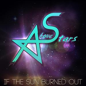 If The Sun Burned Out by Above Stars  | CD Reviews And Information | NewReleaseToday