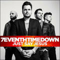 Just Say Jesus (Expanded Edition) by 7eventh Time Down  | CD Reviews And Information | NewReleaseToday