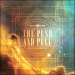 The Push and Pull EP by Andrea McCaffrey | CD Reviews And Information | NewReleaseToday