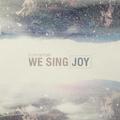 We Sing Joy - EP by Cloverton  | CD Reviews And Information | NewReleaseToday