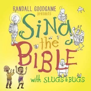 Sing the Bible with Slugs & Bugs by Randall Goodgame | CD Reviews And Information | NewReleaseToday