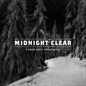 Midnight Clear: A Solid State Christmas Compilation by Various Artists - Christmas  | CD Reviews And Information | NewReleaseToday