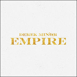 Empire by Derek Minor | CD Reviews And Information | NewReleaseToday