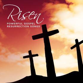 Risen: Powerful Gospel Resurrection Songs by Various Artists  | CD Reviews And Information | NewReleaseToday