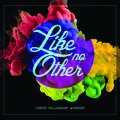 Like No Other by Christ Fellowship Worship  | CD Reviews And Information | NewReleaseToday