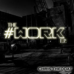 The #Work EP by Chris Theodat | CD Reviews And Information | NewReleaseToday