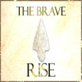 Rise by The Brave  | CD Reviews And Information | NewReleaseToday