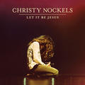 Let It Be Jesus by Christy Nockels | CD Reviews And Information | NewReleaseToday